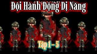 Đội Hành Động Dị Năng - Tập 1 - 5 | Hòa Vietsub