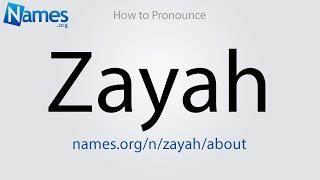 How to Pronounce Zayah
