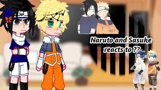 Naruto and Sasuke reacts to??? [Sasuke x Naruto ]