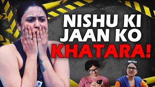 Nishu Ki Jaan Ko Khatra Hai || Captain Nick