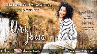 URI JOWA | Subasana Dutta | Latest Assamese Modern Song