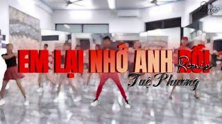 EM LẠI NHỚ ANH RỒI remix - Tuệ Phương | DANCE FITNESS | DREAM STUDIO