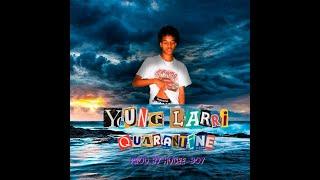 Yung Larri - Quarantine (prod.by Hugee Boy) [Official Audio]