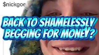 Nick promises he’s going to get a job, he just needs $5 tonight for food Mon Apr 28 11 PM Live 1