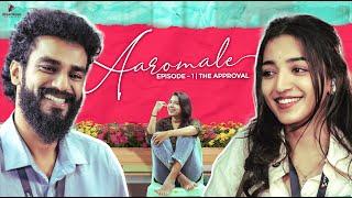 Aaromale | Episode 1| The Approval | Ft Priya, Ayaz, Aishu | Blacksheep Studios