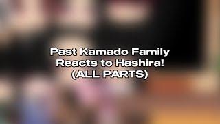 Past Kamado Family reacts to Hashiras (ALL PARTS)