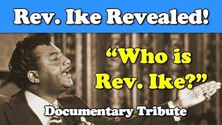 Rev. Ike Revealed!: "Who is Rev. Ike?" -- Documentary Tribute