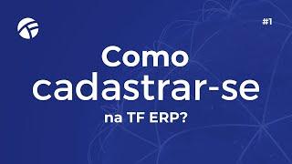 Como cadastrar-se na TF ERP?