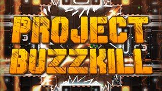 [NEW HARDEST] "Project BUZZKILL" 100% | Extreme Platformer Demon | Geometry Dash | by Superkobster