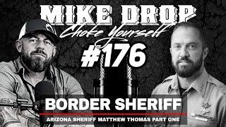 Arizona Border Sheriff Matthew Thomas Part One