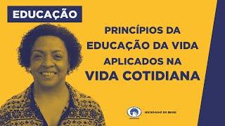 Princípios da Educação da Vida Aplicados na Vida Cotidiana - Estudos sobre Educação