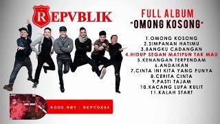 Repvblik - Full Album Terbaru Omong Kosong (Official Audio)