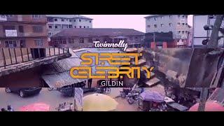 Twinnolly _ STREET CELEBRITY _ Gildin (Official Video)