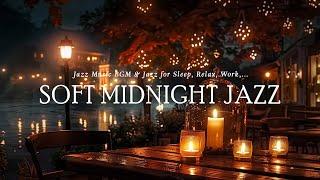 Nighttime Jazz Music | Soft Jazz BGM & Midnight Jazz for Sleep, Relax, Work,...