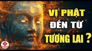 Tiên Tri Chấn Động: Đức Di Lặc Sẽ Trở Lại Như Thế Nào Trong Tương Lai? | BA Universe