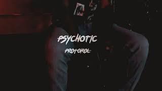 Protokol - Psychotic (Official video)