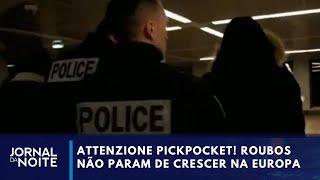 'Pickpockets' dão trabalho para forças de segurança na Europa | Jornal da Noite