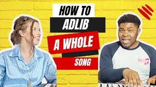 HOW TO ADLIB A WHOLE SONG | Adlibing With a Structure