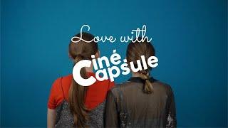 Love with CineCapsule