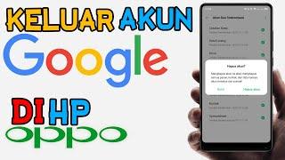 Cara Keluar Dari Akun Google di HP Oppo   Hapus Akun & Logout Dari HP Kita