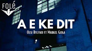 Olsi Bylyku ft Markel Goga - A e ke dit