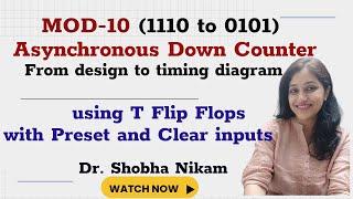 MOD-10 (1110 to 0101 Asynchronous Down Counter | design to timing | T Flip Flops | Preset and Clear