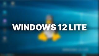The NEXT Version of "Windows"? - Windows 12 Lite