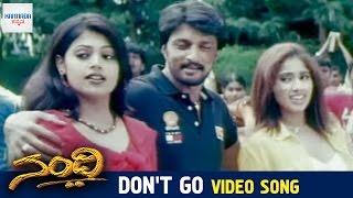 Nandi Kannada Movie Songs | Dont Go Video Song | Radhika Chowdhari | Sudeep | Sindhu Menon | Kannada