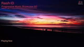 Rash ID - Progressive Music Showcase 031 (Melodic Progressive House Mix)