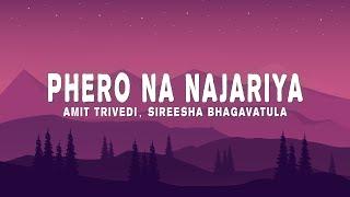 Phero Na Najariya (Lyrics) - Amit Trivedi, Sireesha Bhagavatula | from Qala