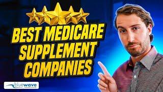 The Best Medicare Supplement Companies (2024)