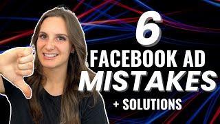 6 Facebook Advertising Mistakes (+ Easy Solutions)