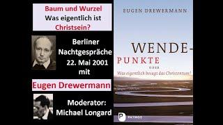 Drewermann: Baum und Wurzel. Was eigentlich ist "Christsein"? Berliner Radio Nachtgespräche