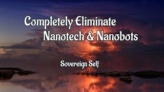 Completely Eliminate NanoTech and Nanobots From your body-432hz Subliminal Affirmations