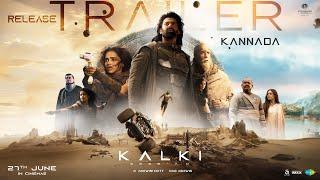 Kalki 2898 AD Release Trailer - Kannada | Prabhas | Amitabh | Kamal Haasan | Deepika | Nag Ashwin