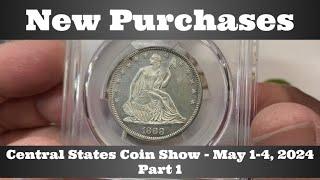 New Purchases Part 1 - Central States Coin Show May 2024