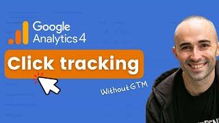 How To Track Clicks & Conversions & GA4 Without GTM