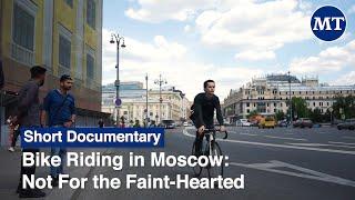 Bike Riding in Moscow: Not For the Faint-Hearted  | The Moscow Times