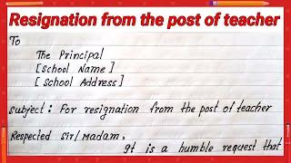 write resignation from the post of teacher | how to write resignation letter from the post teacher