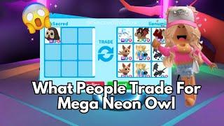 What People Trade for Mega Neon Owl || Roblox Adopt Me