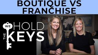 Boutique vs Franchise Real Estate Brokerage | We Hold the Keys Podcast