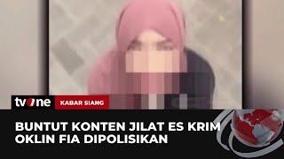 Kontroversi Konten Jilat Es Krim Oklin Fia | Kabar Siang tvOne