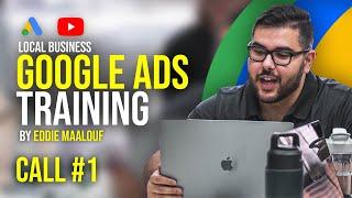 Google Ads Coaching Call #1 by Eddie Maalouf