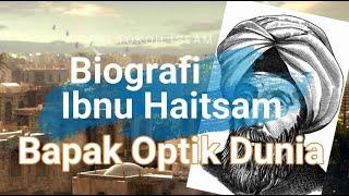 Biography of Ibn Haitsam, the father of optics in the world