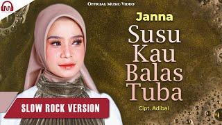 JANNA - SUSU KAU BALAS TUBA (SLOW ROCK VERSION) | OFFICIAL MUSIC VIDEO