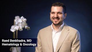 Meet Raed Benkhadra, MD, Hematology & Oncology