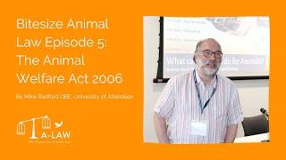 A-LAW Bitesize Animal Law Episode 5: The Animal Welfare Act 2006 by Mike Radford OBE