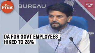 Dearness allowance hiked to 28% for central govt employees, Union minister Anurag Thakur says