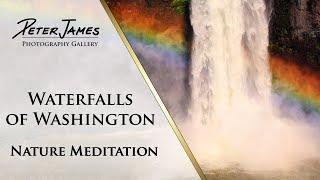 Waterfalls of Washington - NATURE MEDITATION