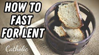 How to FAST for LENT as a CATHOLIC